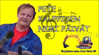 Pete Kauppisen Nimi Päivät KARAOKE [upl. by Yddeg225]