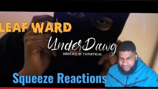 Leaf Ward  Underdawg  Shot by ‪TayyofficialFilms‬ Squeeze Reactions [upl. by Bajaj]