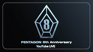 PENTAGON 8th Anniversary YouTube LIVE [upl. by Persson]