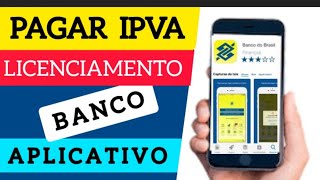 Como PAGAR LICENCIAMENTO e IPVA 2024 pelo Celular no APP do BANCO do BRASIL [upl. by Antonetta562]