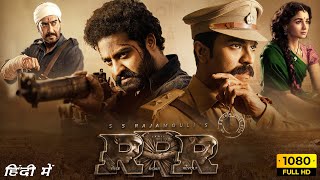 RRR Full Movie Hindi Dubbed  Jr NTR Ram Charan Alia Bhatt Ajay D  SS Rajamouli  Facts amp Review [upl. by Stokes]