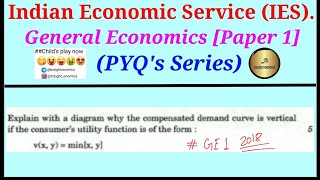 Indian Economic Service GE1 PYQ 2018 Leontief Utility Function amp Vertical Compensated Dd Curve [upl. by Ayadahs]