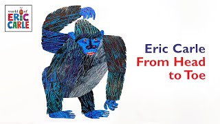 From Head to Toe – 🐵 Fun read aloud kids book by Eric Carle [upl. by Oira783]