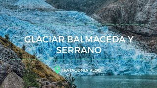 TOUR GLACIAR BALMACEDA Y SERRANO  PATAGONIA [upl. by Ful802]