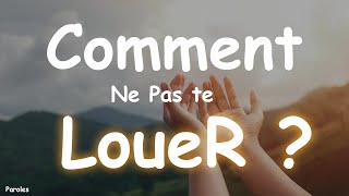 COMMENT NE PAS TE LOUER   Quand je regarde autour de moi Seigneur Jésus  PAROLES [upl. by Maryly877]