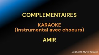 COMPLEMENTAIRES  AMIR Karaoke avec choeurs HQ Instrumental original [upl. by Haile]