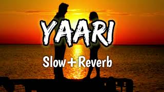 Yaari SlowedReverb Nikk ft Avneet Kaur [upl. by Sergo719]