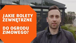 Jakie rolety zewnętrzne do ogrodu zimowego [upl. by Petra]