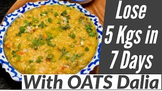 Oats Dalia Khichdi Recipe for Weight Loss  How To Make Oats Dalia for Weight Loss  Oats Meal Plan [upl. by Hatcher946]