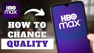 How To Change the Quality Of Streaming On HBO Max [upl. by Snah]