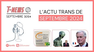 TNews  L’actualité trans de Septembre 2024 [upl. by Uyerta]