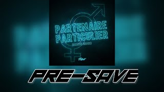 PARTENAIRE PARTICULIER DYXXIZ REMIX 03 MAI 2023  PRE SAVE⤵️ [upl. by Janet44]