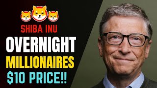 Bill Gates Just Spilled Shiba Inu Will Create Overnight Millionaires Next Week SHIB to 10 Price [upl. by Wilen828]