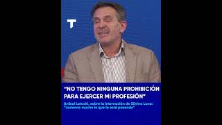 quotNo tengo ninguna prohibición para ejercer mi profesiónquot Aníbal Lotocki habló en Telenoche [upl. by Kcinimod]