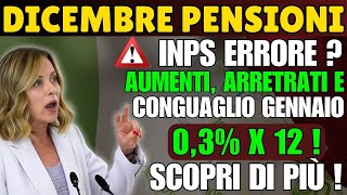 Dicembre Pensioni INPS Errore Aumenti Arretrati e Conguaglio Gennaio 03 x 12 Scopri di più [upl. by Olihs26]