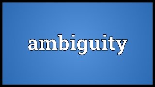 Ambiguity Meaning [upl. by Cheung31]