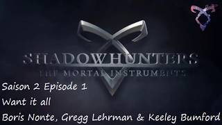 Shadowhunters S2E01  Want it all  Boris Nonte Gregg Lehrman amp Keeley Bumford [upl. by Turley]