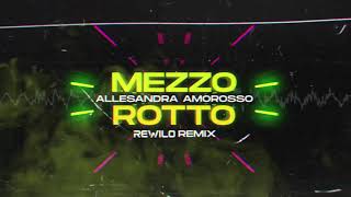 Alessandra Amoroso  Mezzo Rotto Rewilo Remix 2024 [upl. by Harod]