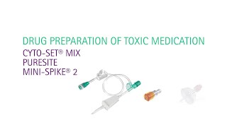 CytoSet® Mix Puresite MiniSpike® 2  Drug Preparation of Toxic Medication [upl. by Ysus]