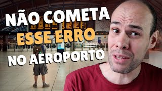 Não cometa esses ERROS no AEROPORTO [upl. by Esikram859]