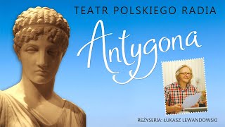 Antygona Audiobook  Teatr Polskiego Radia  Siedmioróg TV [upl. by Nidroj]