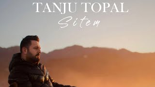 Tanju Topal  Sitem [upl. by Ellerad]