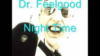 dr feelgood night time [upl. by Eynahpets]