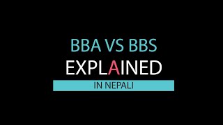 BBA vs BBS Explained in Nepali [upl. by Evanthe]