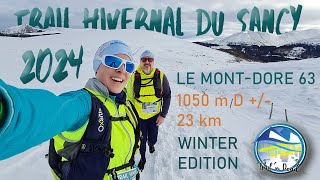 ❄️🗻 TRAIL HIVERNAL DU SANCY 2024 23 km1050 m D [upl. by Atreb]