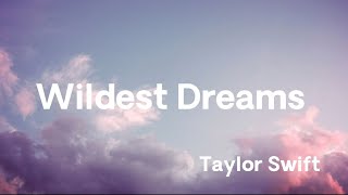 Wildest Dreams  Taylor Swift [upl. by Grof]