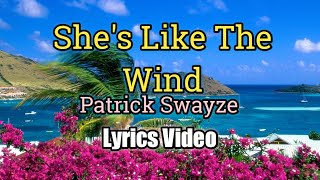 Shes Like The Wind  Patrick Swayze Lyrics Video [upl. by Sucrad]