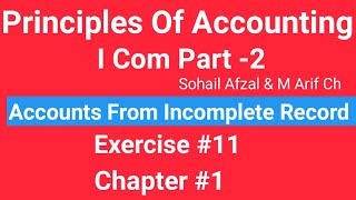 I com 2Chap1 Exe11 Principles of Accounting Sohail Afzal Book Accounts from incomplete Record [upl. by Ellatsirhc]