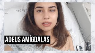 TIREI AS AMÍGDALAS VLOG AMIGDALECTOMIA  Ana Moraes [upl. by Vaish366]