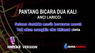 PANTANG BICARA DUA KALI  ANCI LARICCI  Karaoke Dangdut Koplo [upl. by Antonio387]