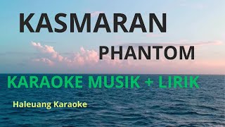 KARAOKE PHANTOM KASMARAN BY HALEUANG [upl. by Brubaker]