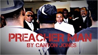 Canton Jones  PREACHER MAN thecantonjones [upl. by Eirod536]