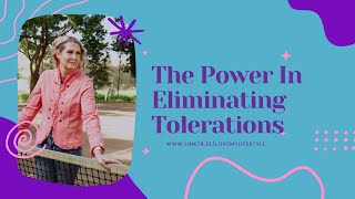 The Power In Eliminating Tolerations [upl. by Nedyah]