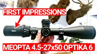 First Impressions MEOPTA OPTIKA 6 FFP 4527x50  Tips amp Talks Tuesday [upl. by Ardelis]