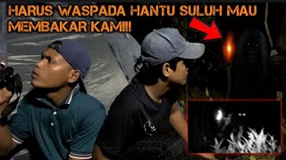 CAMPING HOROR HARUS WASPADA NYAWA DALAM BAHAYA HANTU SULUH MAU MEMBAKAR KAMI DI HUTAN SUMATRA [upl. by Lativa]