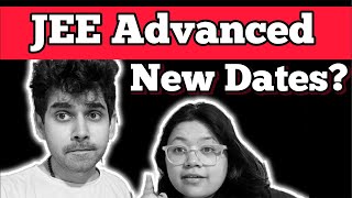 🔔 JEE ADVANCED New Dates Why Rescheduled jee1 [upl. by Leikeze]