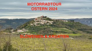 Motorradtour Slowenien und Kroatien Ostern 2024 [upl. by Bijan]