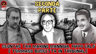 Scontro tra Marino Mannoia Pippo Calò e Tommaso Buscetta in tribunale SECONDA PARTE [upl. by Chae515]