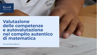 Webinar  Valutazione delle competenze e autovalutazione nel compito autentico di matematica [upl. by Adnohsed]