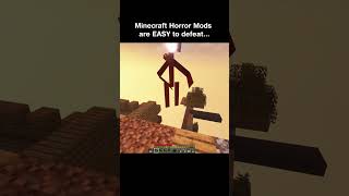 Minecraft Horror Mods are EASY to defeat [upl. by Vander]