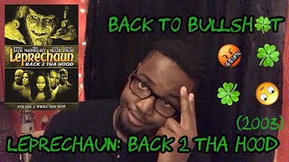 Leprechaun Back 2 Tha Hood 2003 Movie Review [upl. by Yderf]