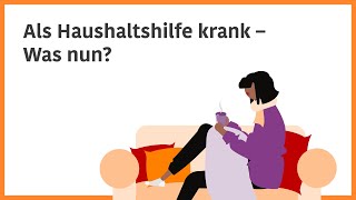 Als Haushaltshilfe krank – Was nun [upl. by Dnomzed]