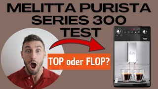 Melitta Purista Series 300 Test Erfahrungen Review [upl. by Shiekh]