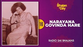 16  Narayana Govinda Hare  Sri Sathya Sai Bhajans [upl. by Nnarefinnej]