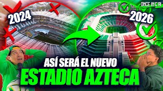 ASÍ SERÁ el NUEVO ESTADIO AZTECA para el MUNDIAL del 2026 [upl. by Cyrill]