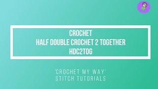 Half Double Crochet 2 together [upl. by Yrreiht]